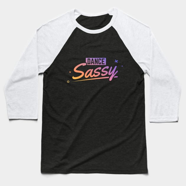 Dance Sassy Color Logo Baseball T-Shirt by dancesassy